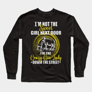 sweet girl next door crazy cow lady Long Sleeve T-Shirt